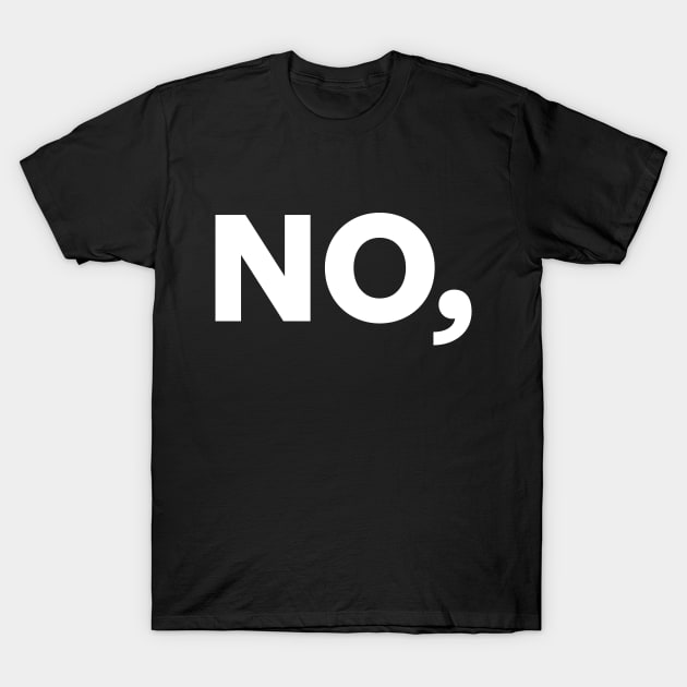 No, 02 T-Shirt by Very Simple Graph